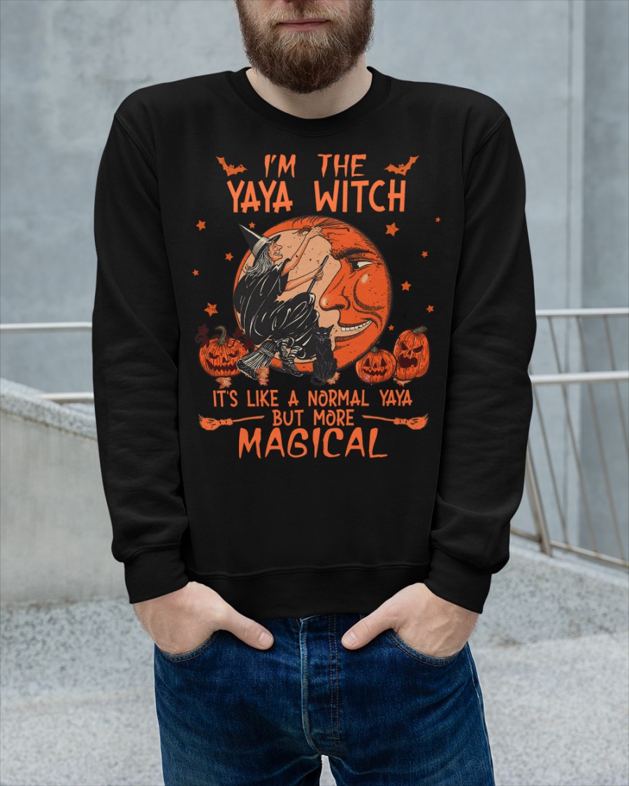 I'm the Yaya witch it's like a normal Yaya but more magical shirt, hoodie 16 Im the Yaya witch its like a normal Yaya but more magical shirt hoodie 15