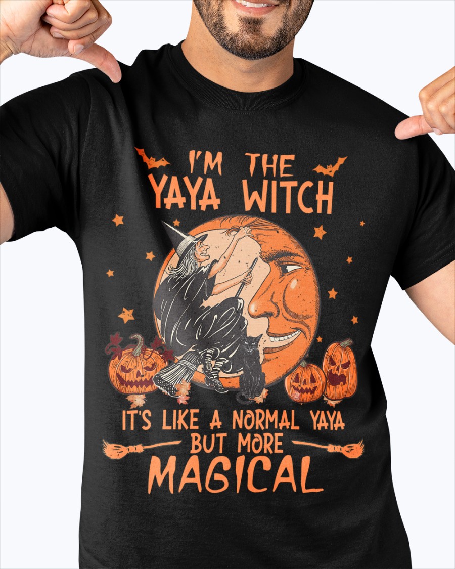 I'm the Yaya witch it's like a normal Yaya but more magical shirt, hoodie 28 Im the Yaya witch its like a normal Yaya but more magical shirt hoodie 3