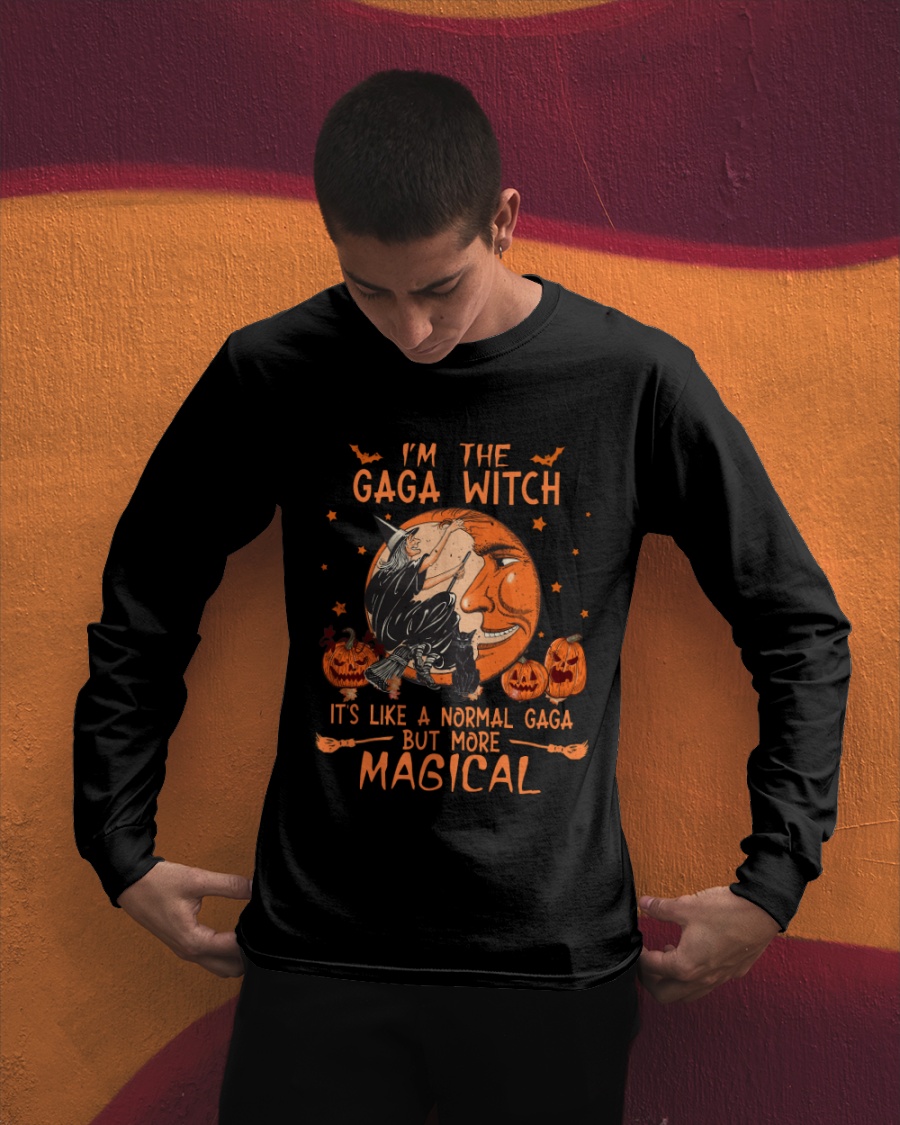 I'm the gaga witch it's like a normal gaga but more magical shirt, hoodie 10 Im the gaga witch its like a normal gaga but more magical shirt hoodie 9