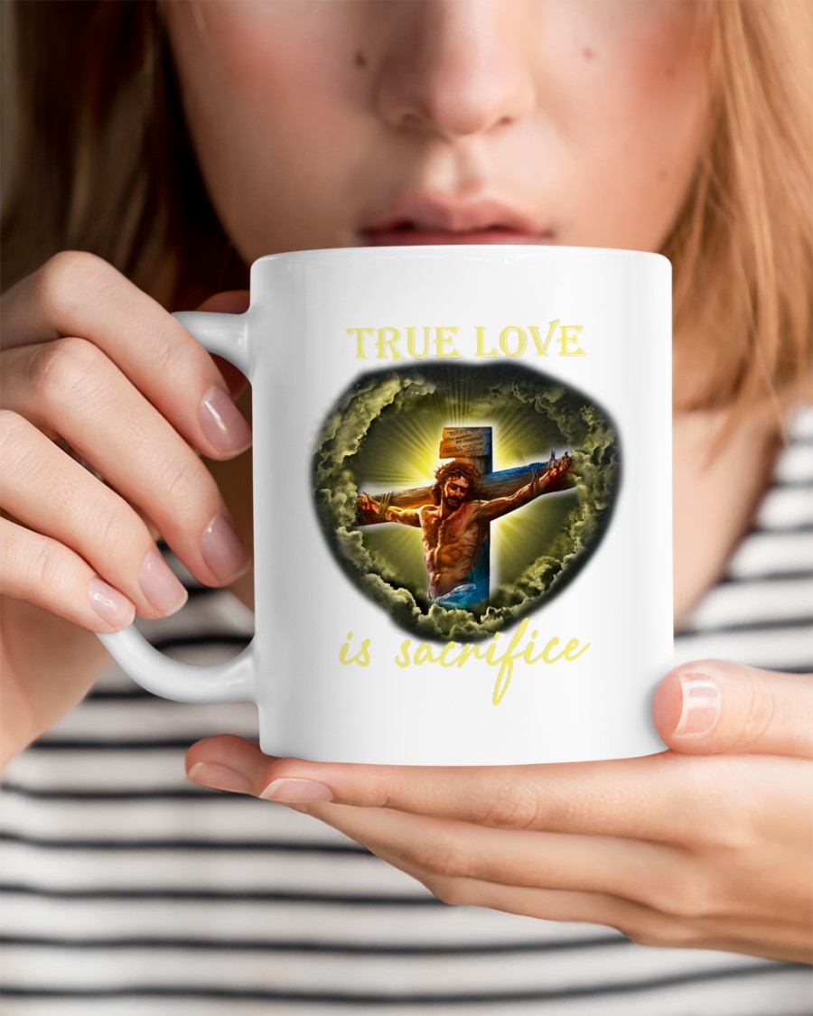 NEW True Love Is Sacrifice Jesus cross Mug 2 Jesus cross True Love Is Sacrifice Mug 12