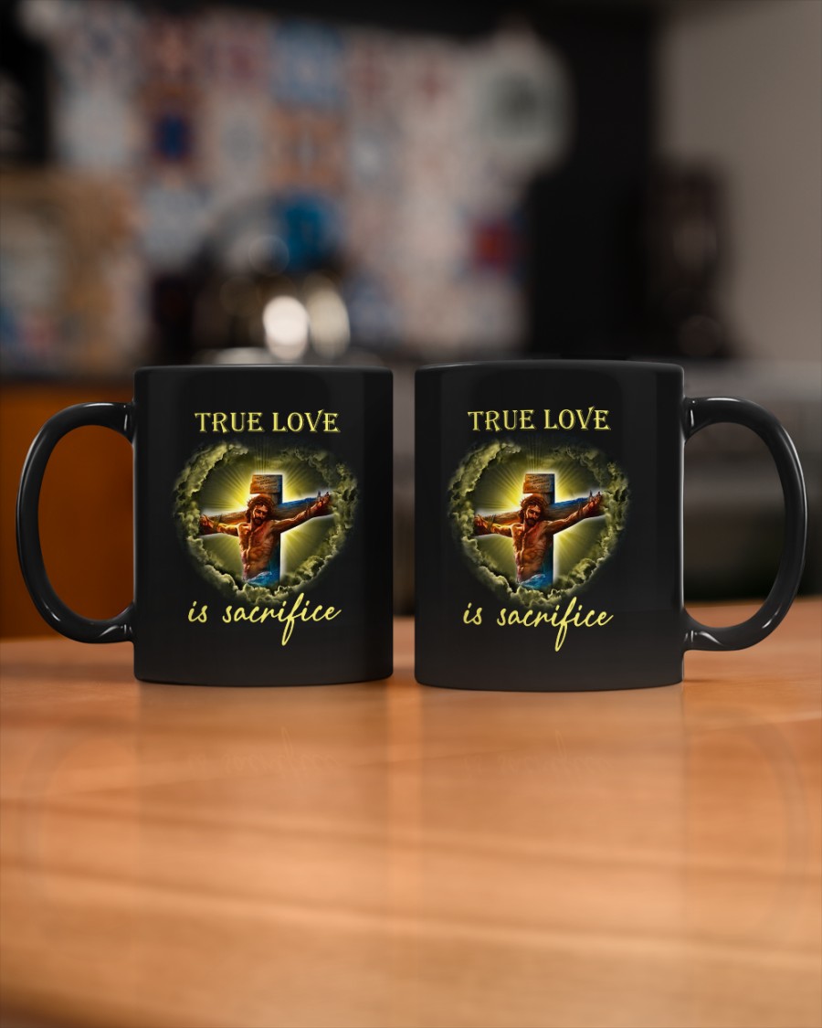 NEW True Love Is Sacrifice Jesus cross Mug 12 Jesus cross True Love Is Sacrifice Mug 2