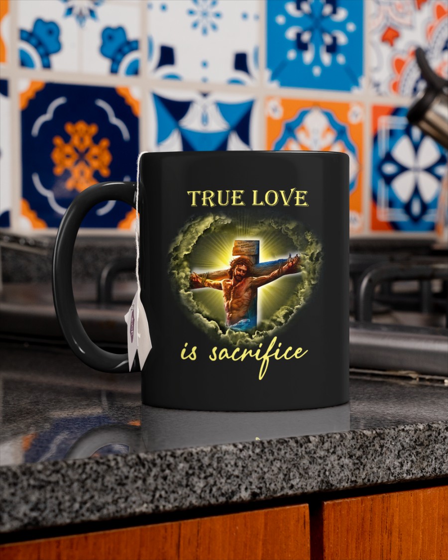 NEW True Love Is Sacrifice Jesus cross Mug 11 Jesus cross True Love Is Sacrifice Mug 3