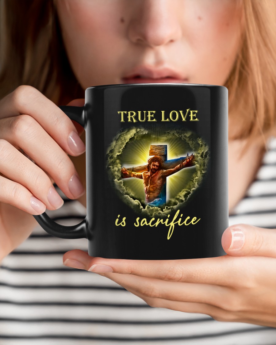Jesus cross True Love Is Sacrifice Mug 5