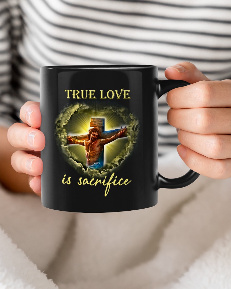 NEW True Love Is Sacrifice Jesus cross Mug 8 Jesus cross True Love Is Sacrifice Mug 6
