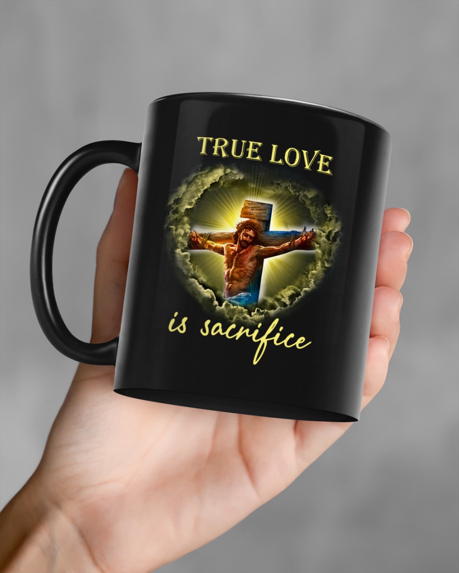 NEW True Love Is Sacrifice Jesus cross Mug 7 Jesus cross True Love Is Sacrifice Mug 7