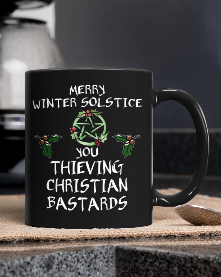 Merry Winter Solstice You Thieving Christian Bastards Mug 6 Merry winter solstice you thieving Christian Bastards mug 6