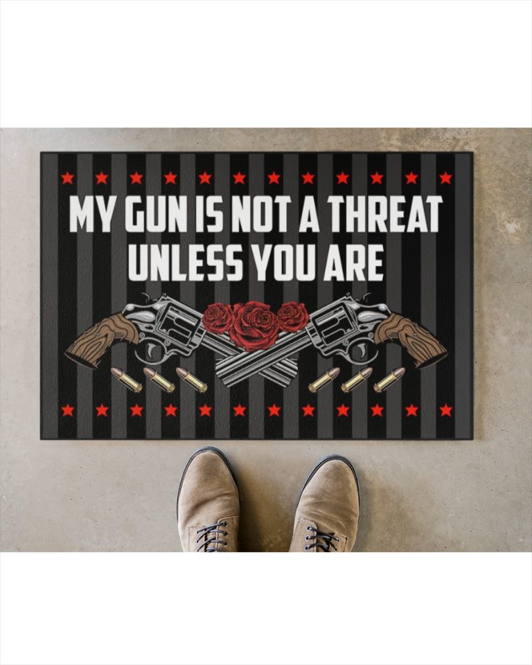 My gun is not threat unless you are roses doormat 2 My gun is not threat unless you are roses doormat 2