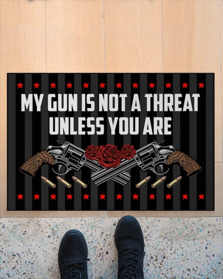 My gun is not threat unless you are roses doormat 3 My gun is not threat unless you are roses doormat 3