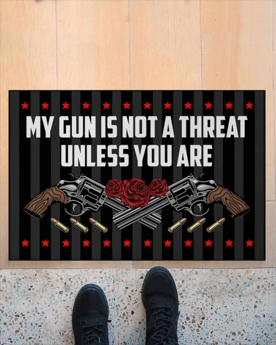 My gun is not threat unless you are roses doormat 4 My gun is not threat unless you are roses doormat 3