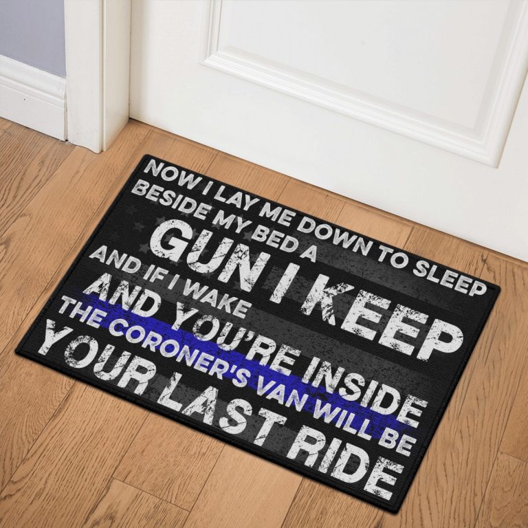 Now I lay me down to sleep be side my bed a gun I keep doormat 3