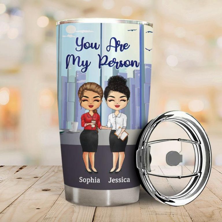 Personalized Colleagues Office Worker You Are My Person Made Us Friends Tumbler Personalized Colleagues Office Worker you are my person made us friends tumbler