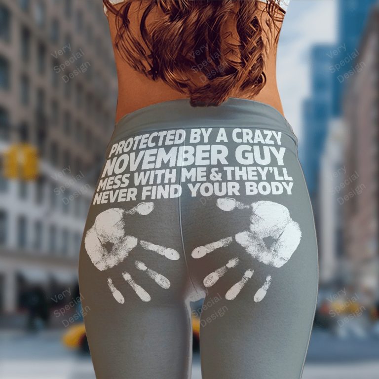 Protected By A Crazy November Guy mess with me leggings 2