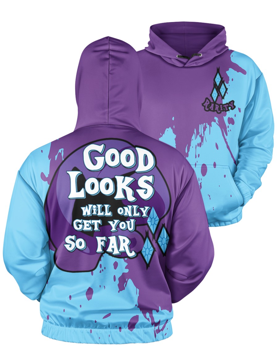 Rarity good looks will only get you so far 3d shirt, hoodie 6 Rarity good looks will only get you so far 3d shirt hoodie 1