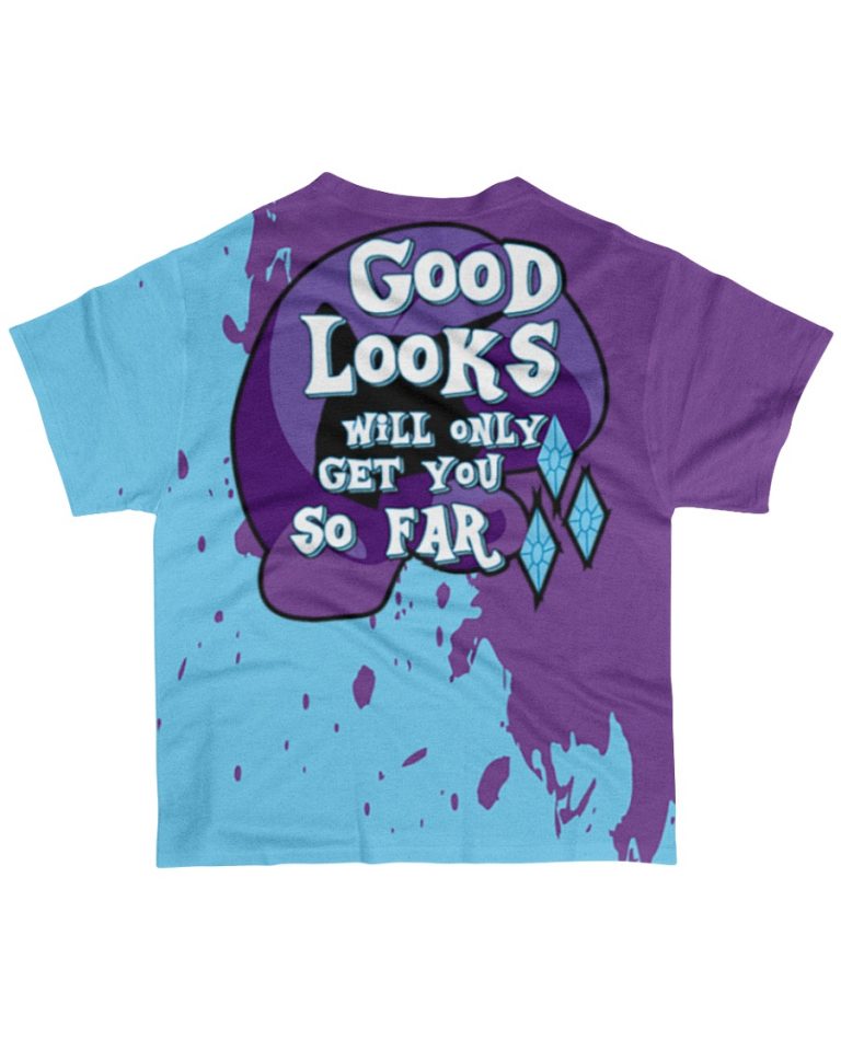 Rarity good looks will only get you so far 3d shirt, hoodie 4 Rarity good looks will only get you so far 3d shirt hoodie 4