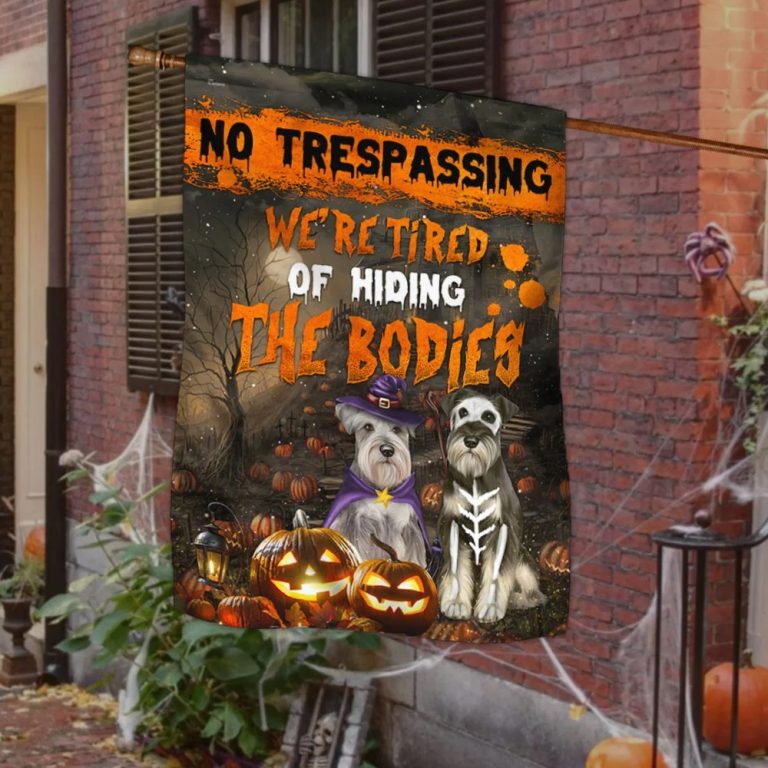 Schnauzer No trespassing We’re Tired Of Hiding The Bodies Halloween Flag 1 Schnauzer No trespassing Were Tired Of Hiding The Bodies Halloween Flag 1