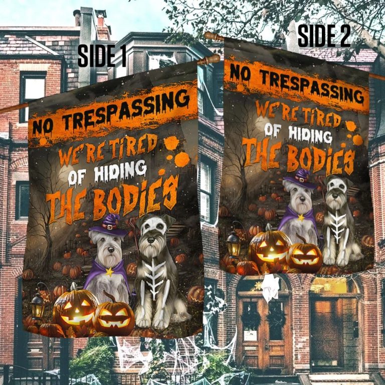 Schnauzer No trespassing We’re Tired Of Hiding The Bodies Halloween Flag 2 Schnauzer No trespassing Were Tired Of Hiding The Bodies Halloween Flag 2
