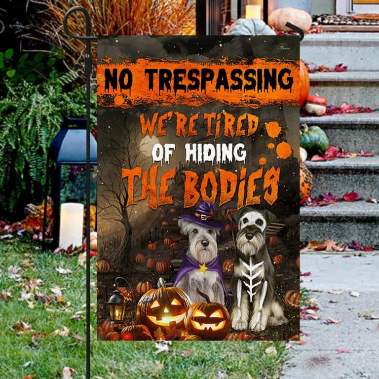 Schnauzer No trespassing We’re Tired Of Hiding The Bodies Halloween Flag 4 Schnauzer No trespassing Were Tired Of Hiding The Bodies Halloween Flag 4