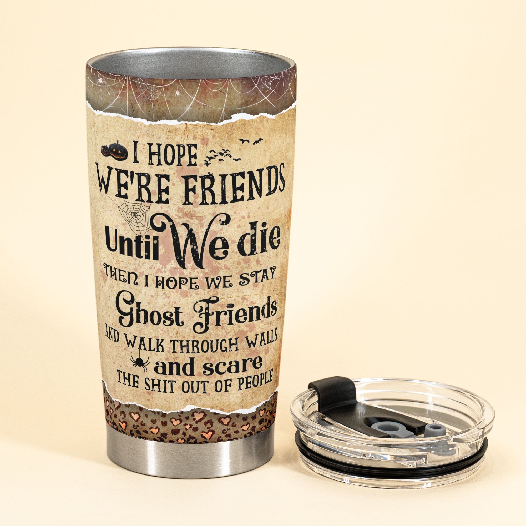 Squad Ghouls I hope we're friends until we die custom name Halloween tumbler 3 Squad Ghouls I hope were friends until we die custom name Halloween tumbler 3