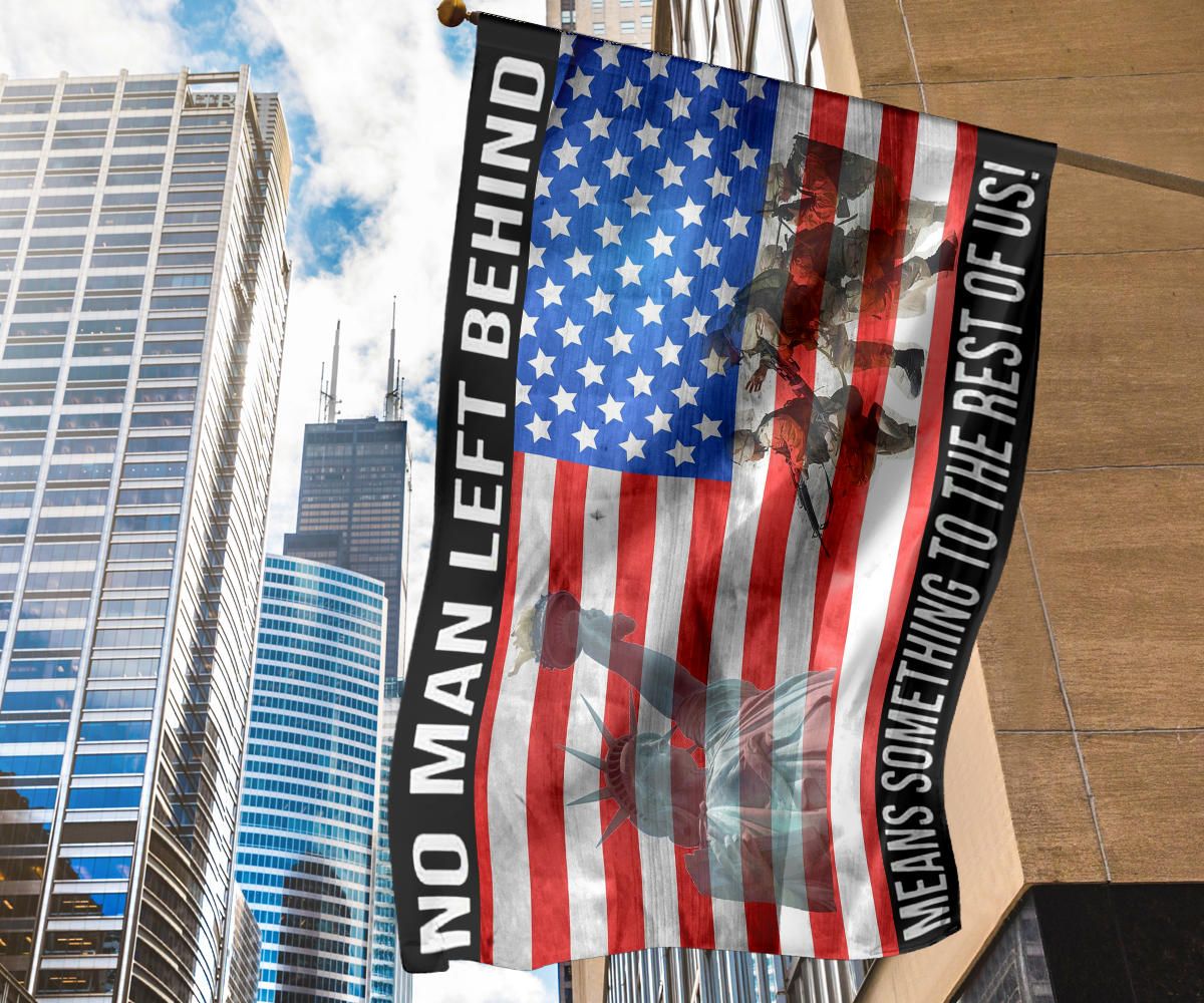 Statue of Liberty Veteran No Man Left Behind Means Something To The Rest Of Us flag 6