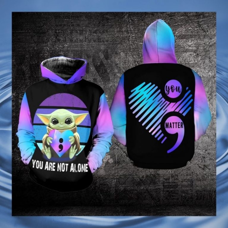 Suicide Awareness Baby Yoda you are not alone 3d hoodie 3