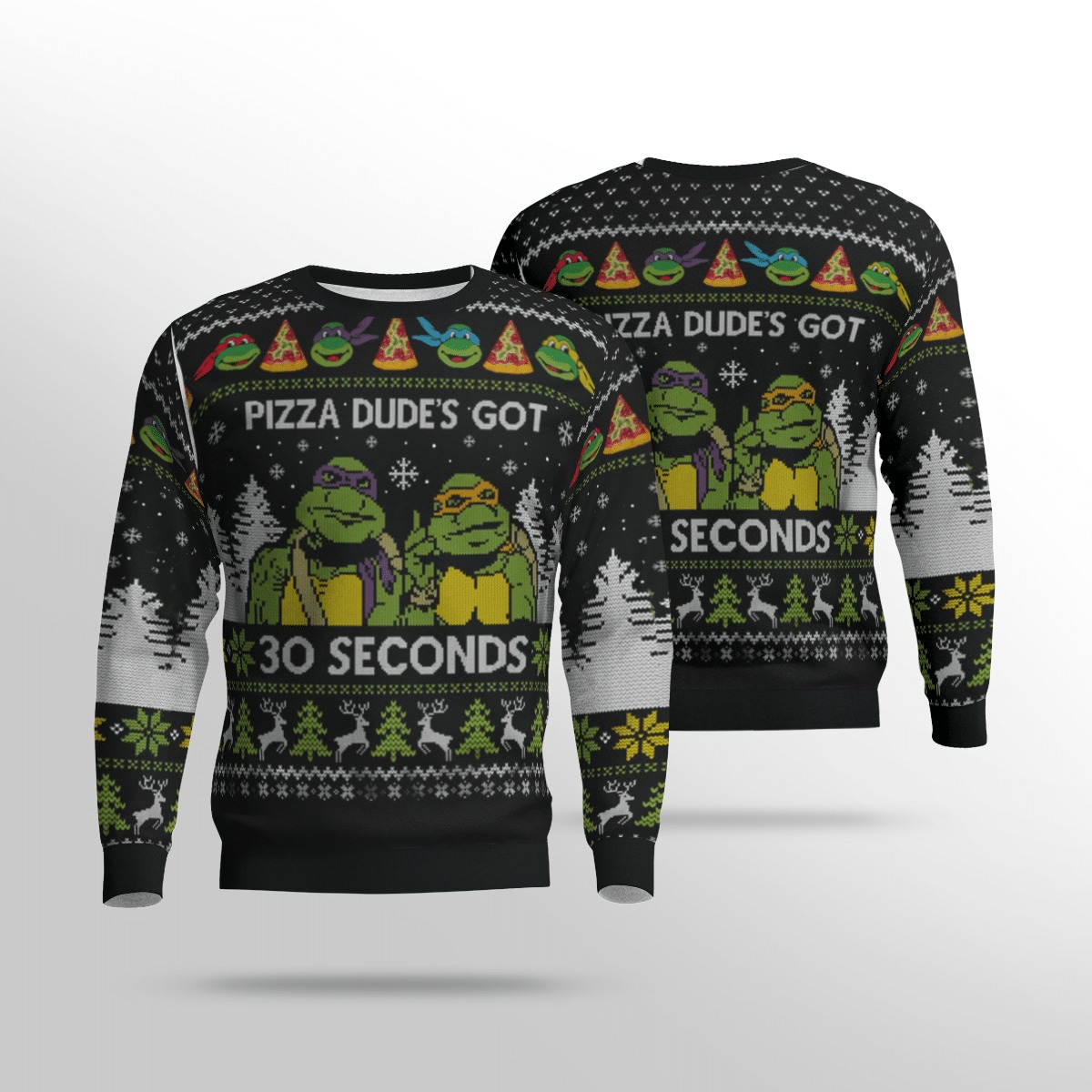 Teenage Mutant Ninja Turtles Pizza Dude's got 30 seconds ugly sweater 4 Teenage Mutant Ninja Turtles Pizza Dudes got 30 seconds ugly sweater