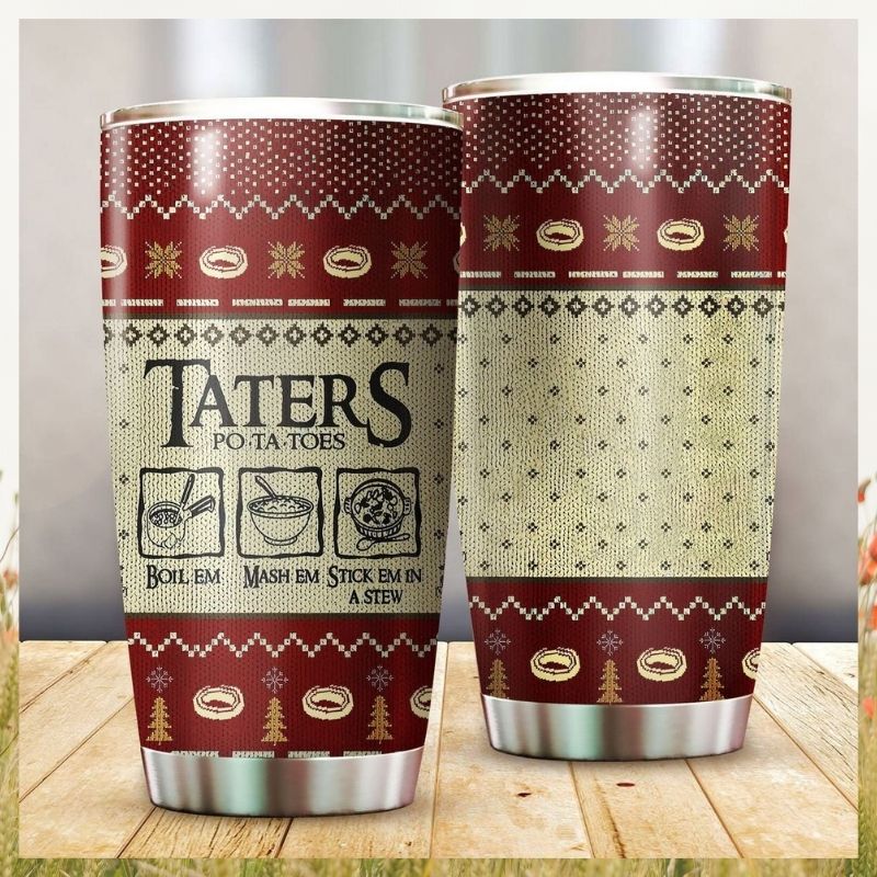 The Lord of the Rings Taters Potatoes Boil em Ugly Tumbler 3 The Lord of the Rings Taters Potatoes Boil em Ugly Tumbler 2