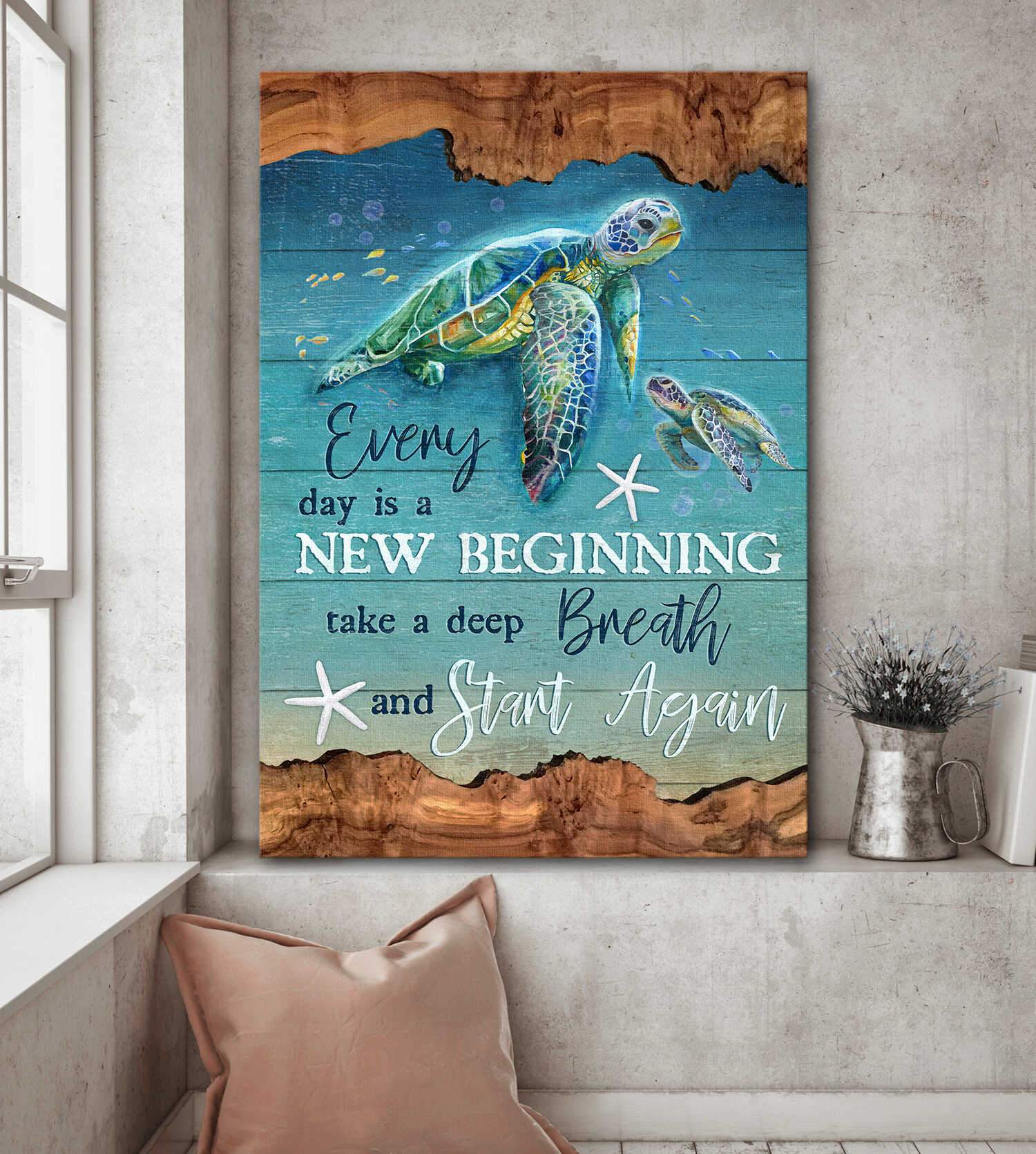 Turtles Everyday is a new beginning take a deep breath and start again canvas