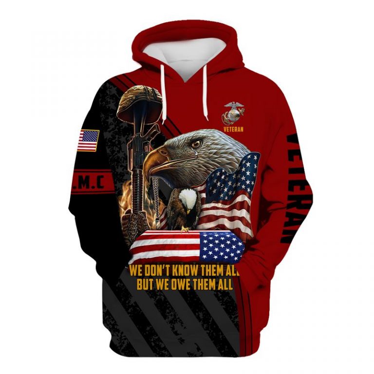 US marine veteran eagle we dont know them all but we owe them all 3d shirt hoodie 1