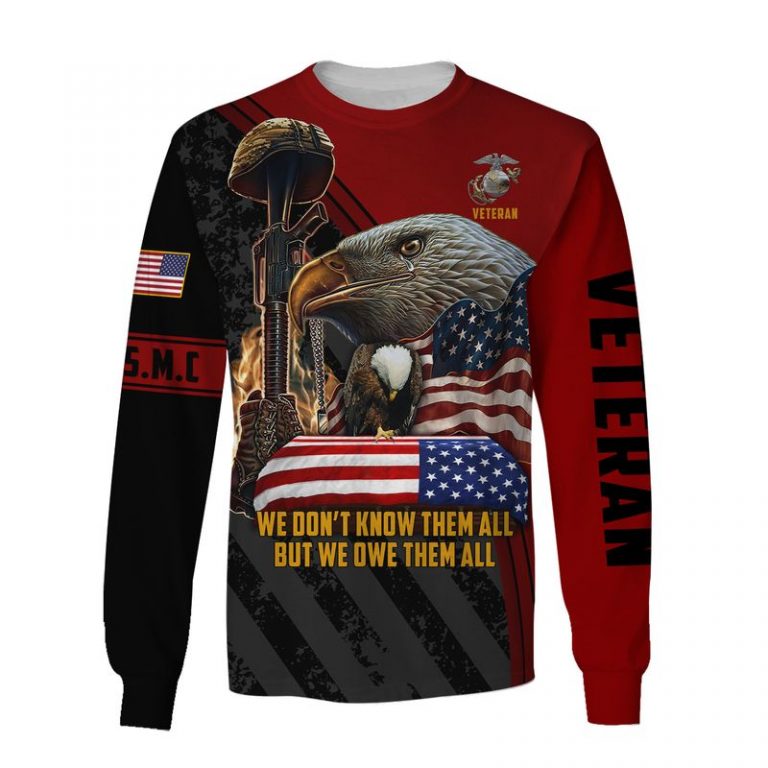 US marine veteran eagle we dont know them all but we owe them all 3d shirt hoodie 3