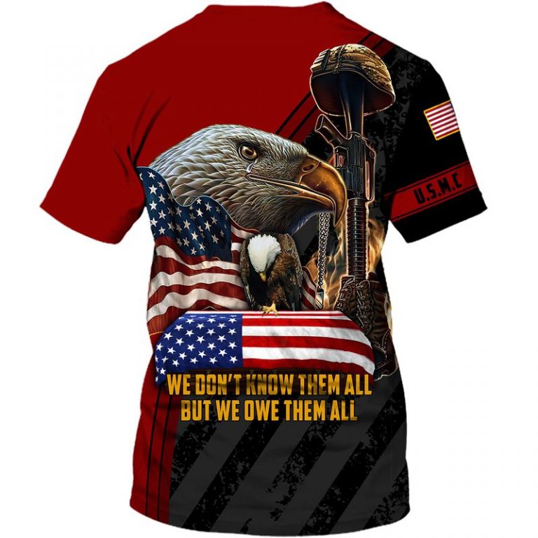 US marine veteran eagle we dont know them all but we owe them all 3d shirt hoodie 5
