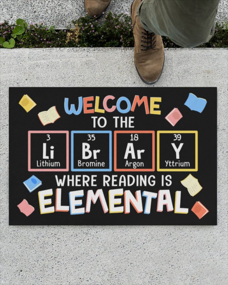 Welcome to the library Where reading is elemental Chemical Doormat 1.1 Welcome to the library Where reading is elemental Chemical Doormat 1.1