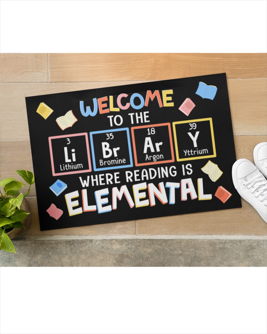 Welcome to the library Where reading is elemental Chemical Doormat 3 Welcome to the library Where reading is elemental Chemical Doormat 1.2
