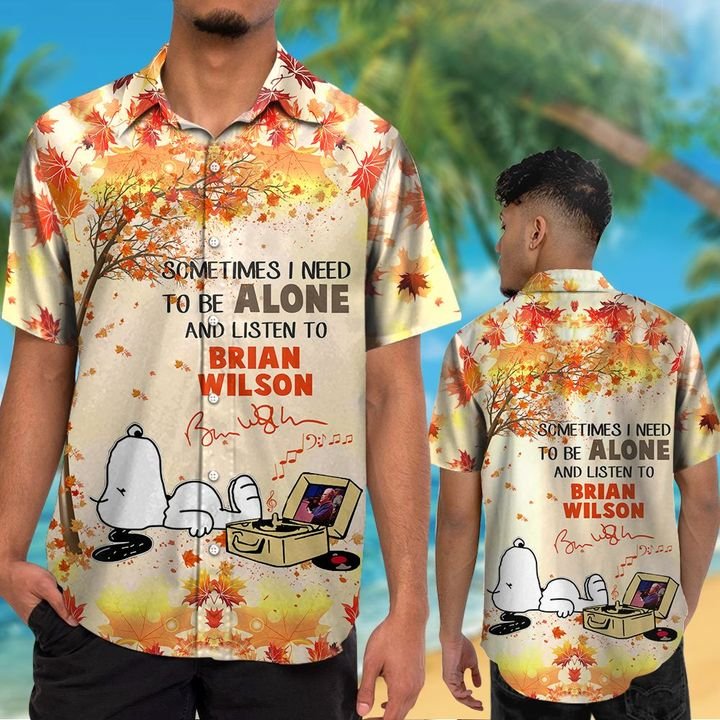 Snoopy Sometimes i need to be alone and listen to brian wilson hawaiian shirt 1