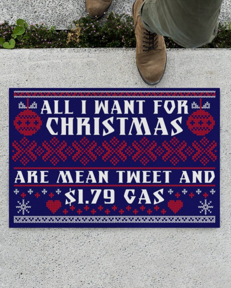All I Want For Christmas Are Mean Tweet And 1.79 Gas Doormat 2 All I want for Christmas are mean tweet and 1.79 gas Doormat 2