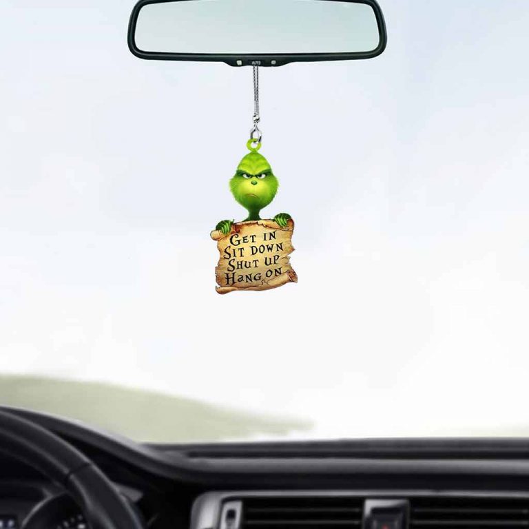 BEST Get In Sit Down Shut Up Hang On Grinch Car Ornament 1
