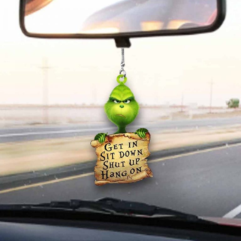 BEST Get In Sit Down Shut Up Hang On Grinch Car Ornament 2