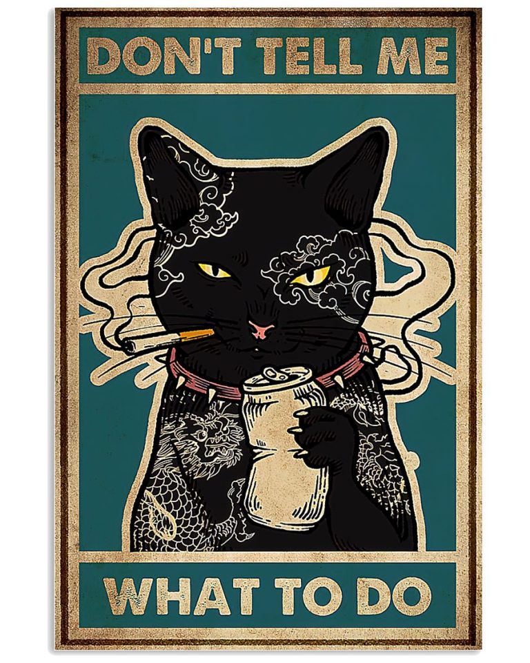 Black Cat Smoking Don't Tell Me What To Do Poster Black cat smoking dont tell me what to do poster