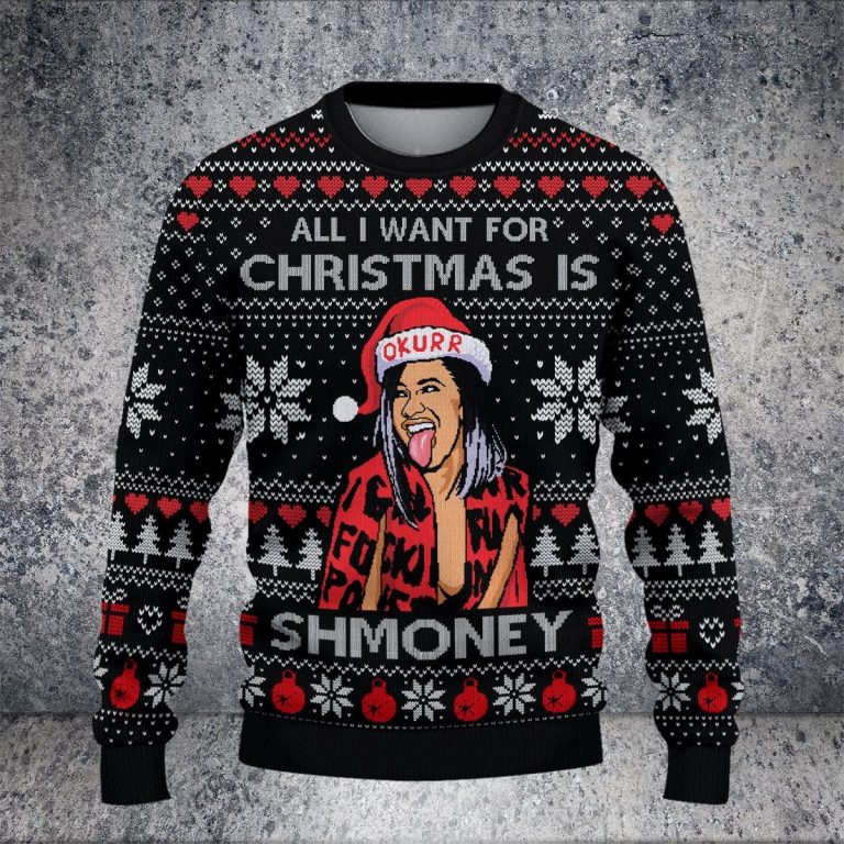 Cardi B All I Want For A Christmas Is Shmoney Sweater 2 Cardi B all I want for a Christmas is shmoney sweater 2
