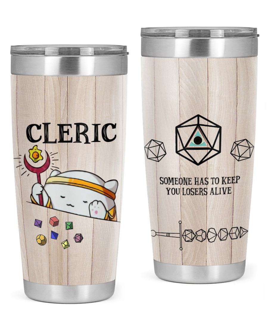 Cleric Someone has to keep you losers alive Dungeons and Dragons tumbler 1