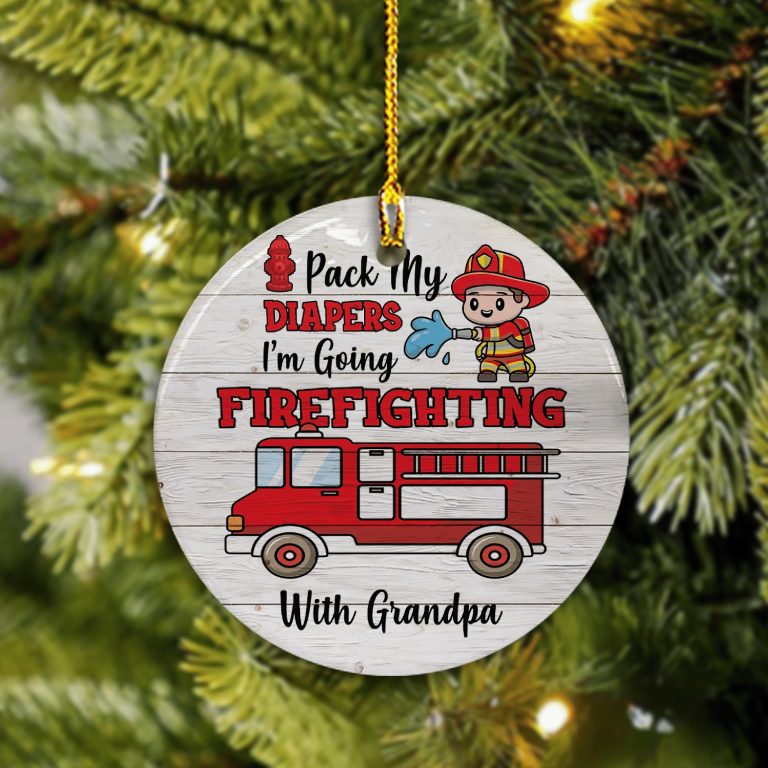 Firefighter Pack My Diapers Im going Firefighting with my grandpa ornament 1
