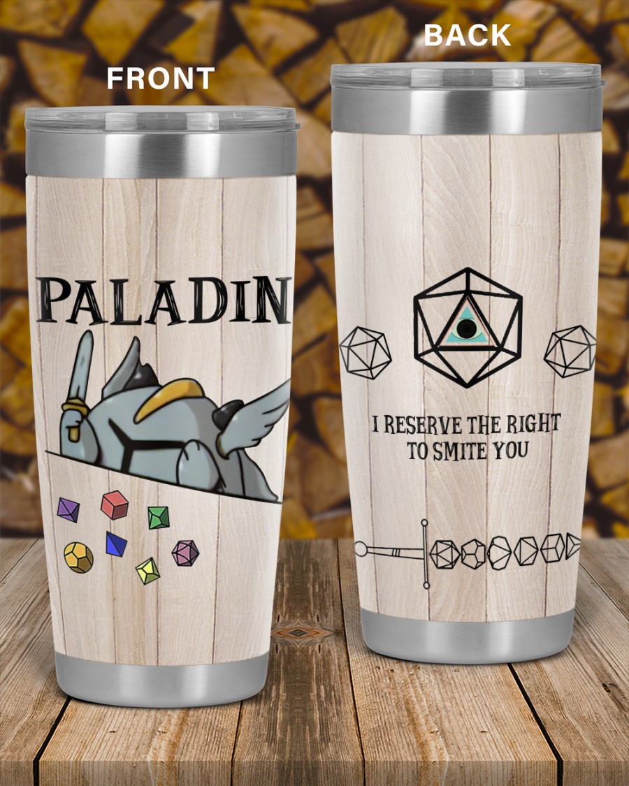 Paladin I reserve the right to smite you Dungeons and Dragons tumbler 5