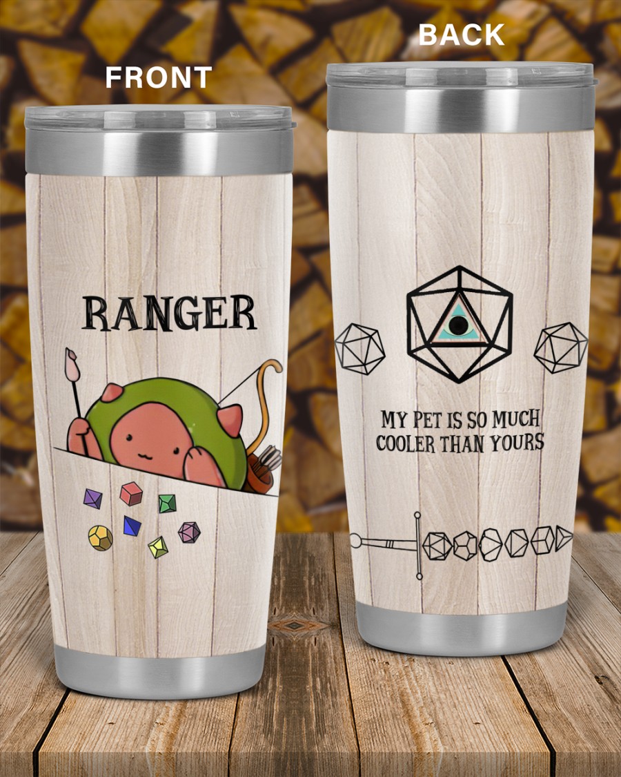 Ranger my pet is so much cooler than yours Dungeons and Dragons tumbler 5