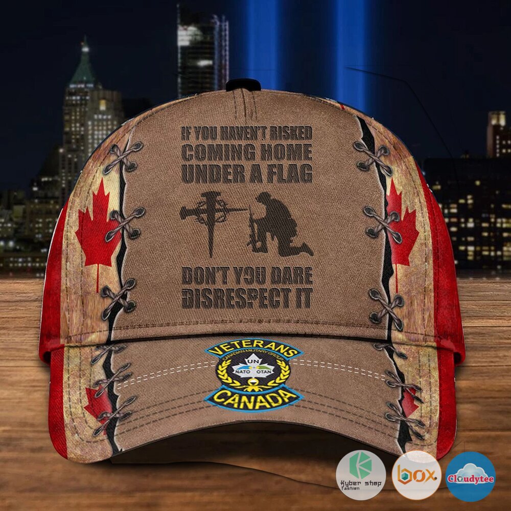 Canada Veterans Dont You Dare Disrespect It Cap 1 Canada Veterans Dont You Dare Disrespect It Cap