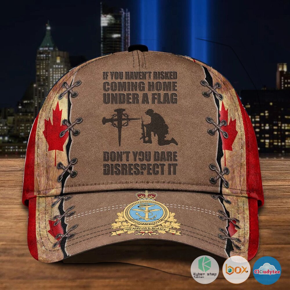 Dont You Dare Disrespect It Royal Canadian Navy Cap