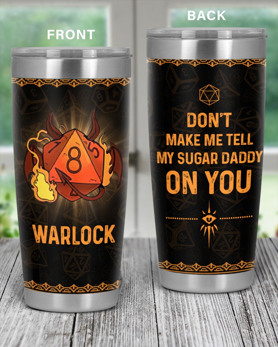 Dungeons and Dragons Warlock Dont Make Me Tell My Sugar Daddy On You Tumbler 2 Dungeons and Dragons Warlock Dont Make Me Tell My Sugar Daddy On You Tumbler 1
