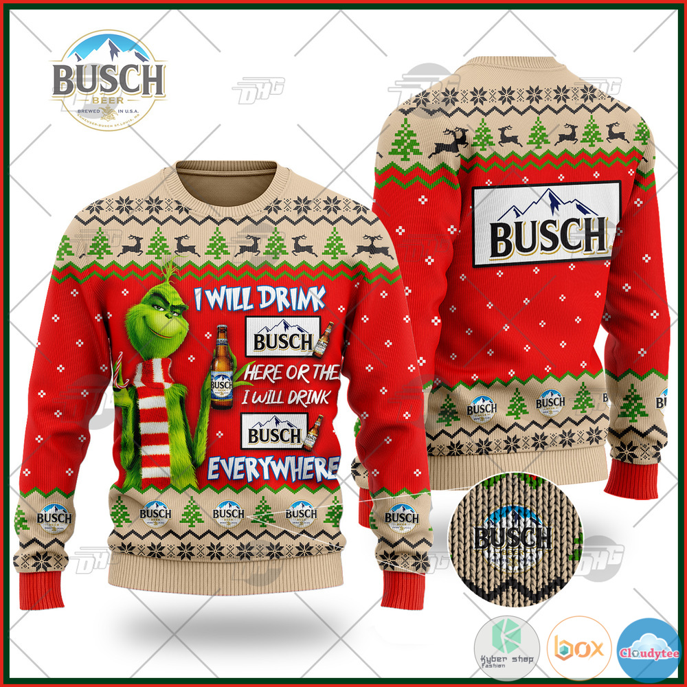 Busch Beer Grinch I Will Drink Here I Will Drink Everywhere ugly Christmas sweater 7 Grinch I Will Drink Here Or There I Will Drink Everywhere Busch Beer Christmas Sweater