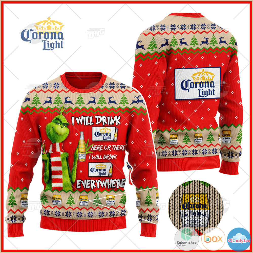 Grinch I Will Drink Here Or There I Will Drink Everywhere Corona Light Beer Christmas Sweater