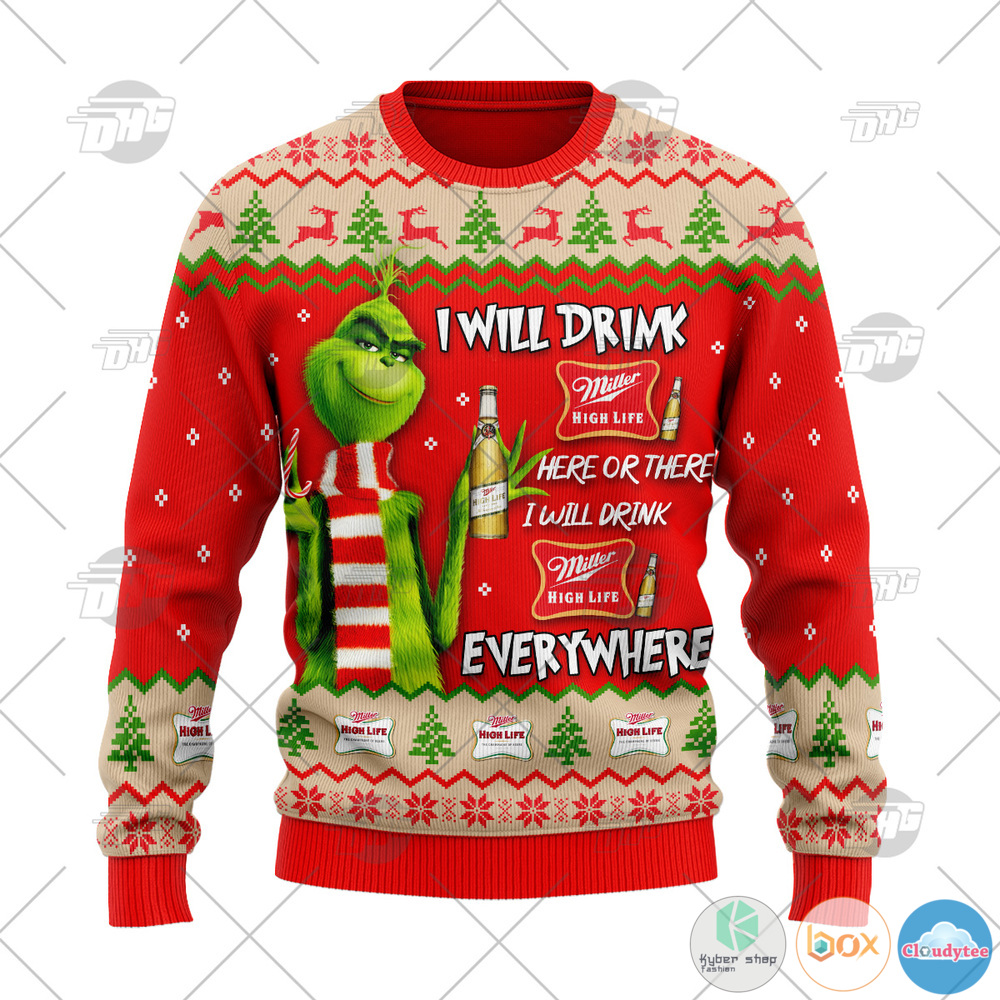 Grinch I Will Drink Here Or There I Will Drink Everywhere Miller High Life Beer Christmas Sweater 1