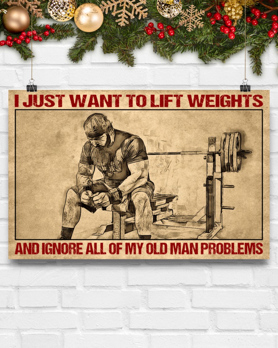 BEST Weightlifter I Just Want To Lift Weights And Ignore All Of My Old Man Problems poster 5 I Just Want To Lift Weights And Ignore All Of My Old Man Problems poster 4