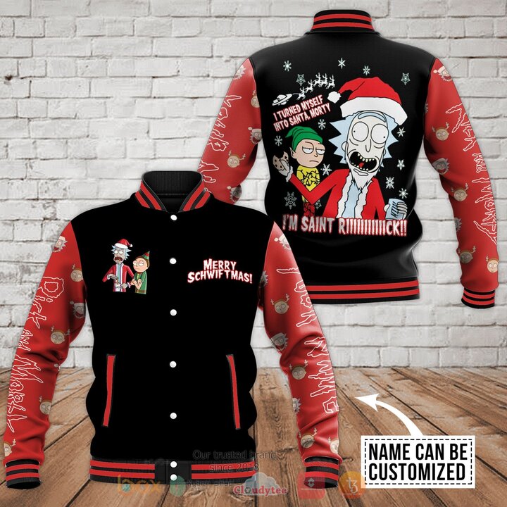 Merry Schwiftmas I Turned Myself Into Santa Morty Im Saint Rick Personalized Baseball Jacket